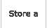 Store a